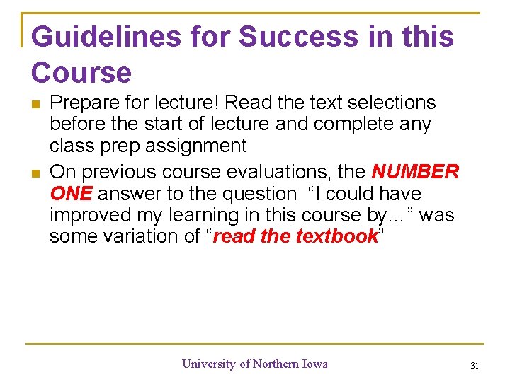 Guidelines for Success in this Course Prepare for lecture! Read the text selections before Guidelines for Success in this Course Prepare for lecture! Read the text selections before