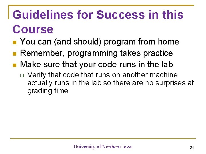 Guidelines for Success in this Course You can (and should) program from home Remember, Guidelines for Success in this Course You can (and should) program from home Remember,