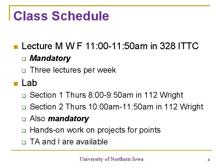 Class Schedule Lecture M W F 11: 00 -11: 50 am in 328 ITTC Class Schedule Lecture M W F 11: 00 -11: 50 am in 328 ITTC