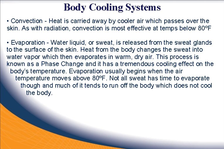 Body Cooling Systems • Convection - Heat is carried away by cooler air which