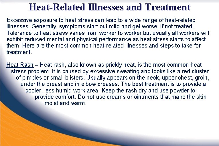 Heat-Related Illnesses and Treatment Excessive exposure to heat stress can lead to a wide