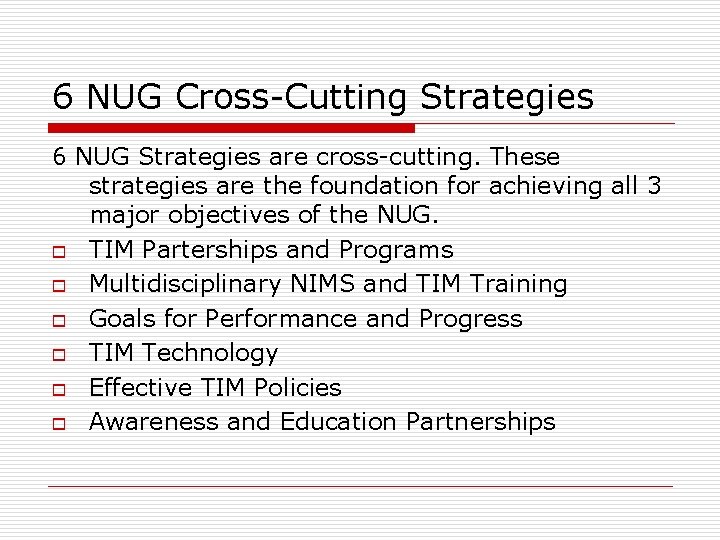 6 NUG Cross-Cutting Strategies 6 NUG Strategies are cross-cutting. These strategies are the foundation