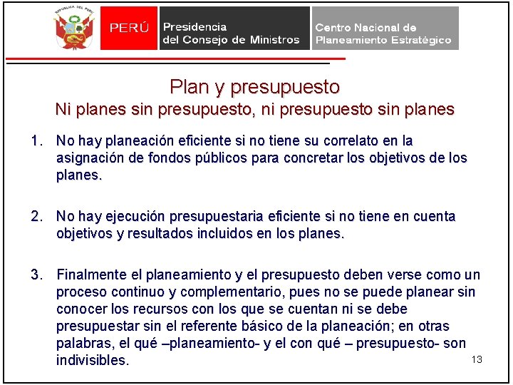 Plan y presupuesto Ni planes sin presupuesto, ni presupuesto sin planes 1. No hay Plan y presupuesto Ni planes sin presupuesto, ni presupuesto sin planes 1. No hay