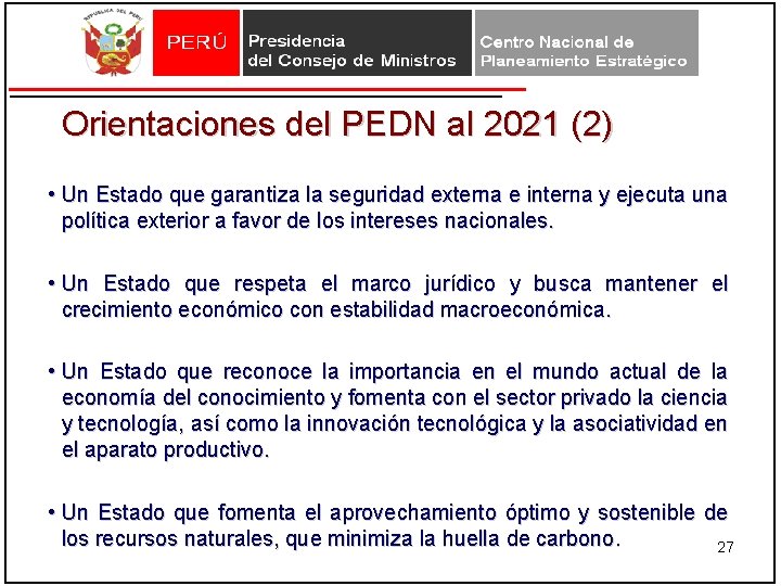 Orientaciones del PEDN al 2021 (2) • Un Estado que garantiza la seguridad externa Orientaciones del PEDN al 2021 (2) • Un Estado que garantiza la seguridad externa