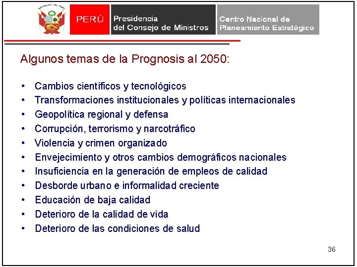 Algunos temas de la Prognosis al 2050: • • • Cambios científicos y tecnológicos Algunos temas de la Prognosis al 2050: • • • Cambios científicos y tecnológicos