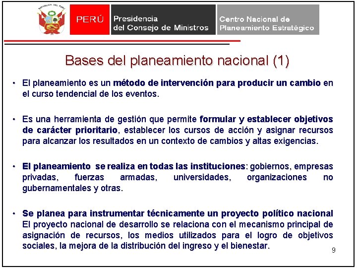 Bases del planeamiento nacional (1) • El planeamiento es un método de intervención para Bases del planeamiento nacional (1) • El planeamiento es un método de intervención para