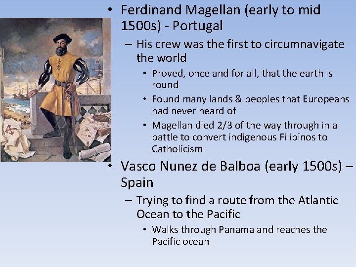 • Ferdinand Magellan (early to mid 1500 s) - Portugal – His crew • Ferdinand Magellan (early to mid 1500 s) - Portugal – His crew