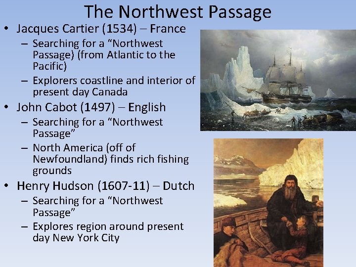 The Northwest Passage • Jacques Cartier (1534) – France – Searching for a “Northwest The Northwest Passage • Jacques Cartier (1534) – France – Searching for a “Northwest