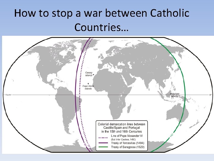How to stop a war between Catholic Countries… How to stop a war between Catholic Countries…