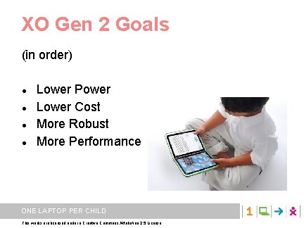 XO Gen 2 Goals (in order) Lower Power Lower Cost More Robust More Performance