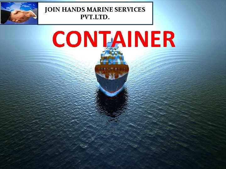 JOIN HANDS MARINE SERVICES PVT. LTD. CONTAINER 
