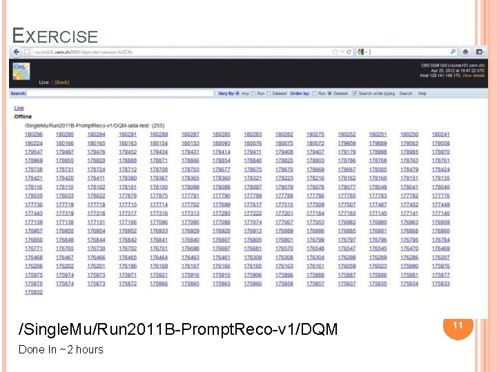 EXERCISE /Single. Mu/Run 2011 B-Prompt. Reco-v 1/DQM Done In ~2 hours 11 