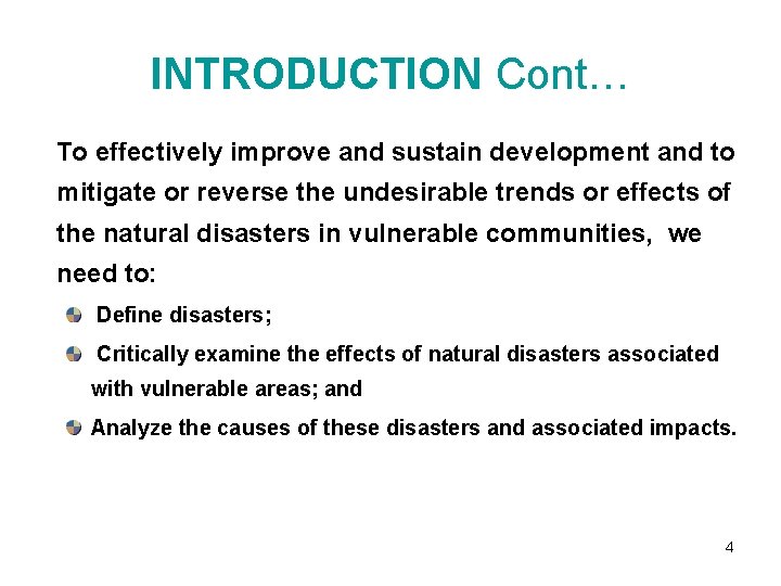 INTRODUCTION Cont… To effectively improve and sustain development and to mitigate or reverse the