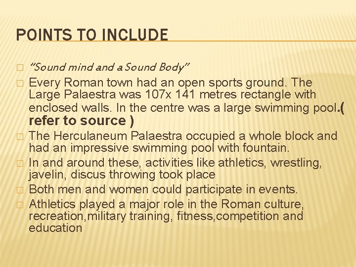 POINTS TO INCLUDE � “Sound mind a Sound Body” � Every Roman town had POINTS TO INCLUDE � “Sound mind a Sound Body” � Every Roman town had