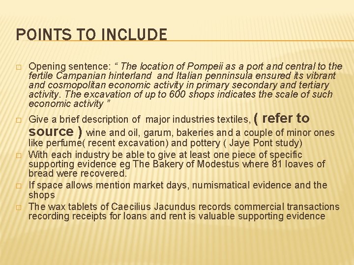 POINTS TO INCLUDE � � � Opening sentence: “ The location of Pompeii as POINTS TO INCLUDE � � � Opening sentence: “ The location of Pompeii as