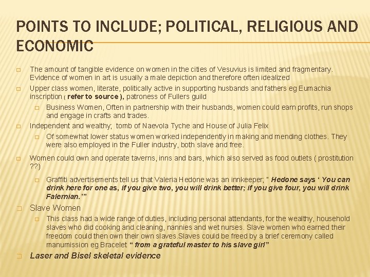 POINTS TO INCLUDE; POLITICAL, RELIGIOUS AND ECONOMIC � � The amount of tangible evidence POINTS TO INCLUDE; POLITICAL, RELIGIOUS AND ECONOMIC � � The amount of tangible evidence