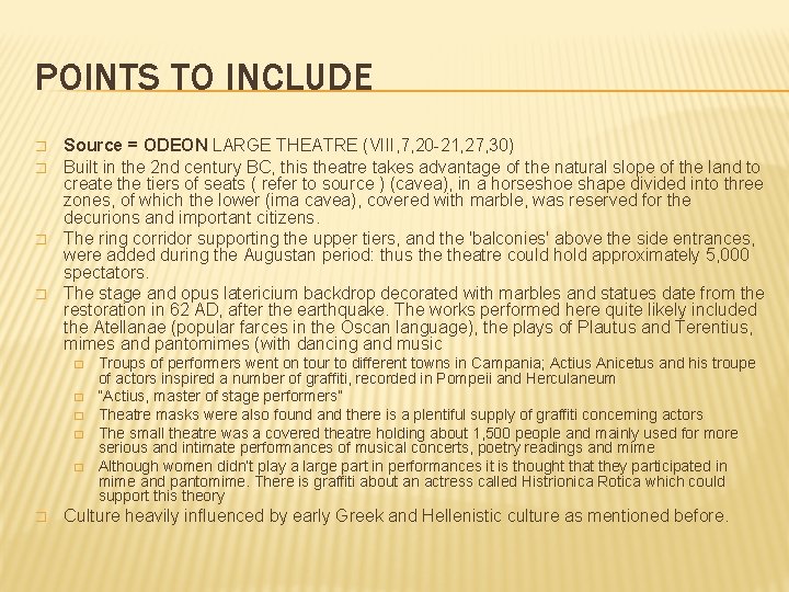 POINTS TO INCLUDE � � Source = ODEON LARGE THEATRE (VIII, 7, 20 -21, POINTS TO INCLUDE � � Source = ODEON LARGE THEATRE (VIII, 7, 20 -21,