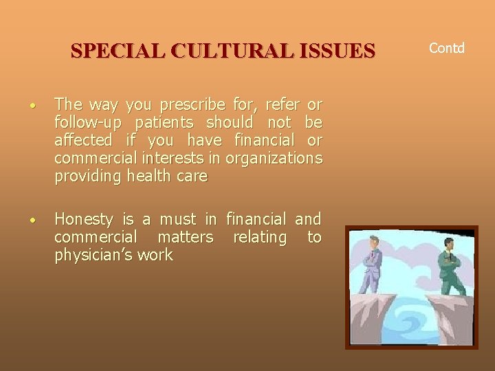 SPECIAL CULTURAL ISSUES • The way you prescribe for, refer or follow-up patients should