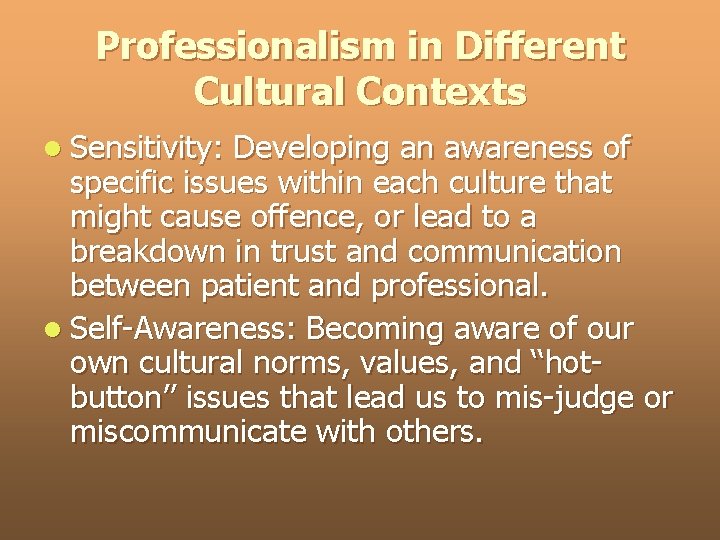 Professionalism in Different Cultural Contexts l Sensitivity: Developing an awareness of specific issues within