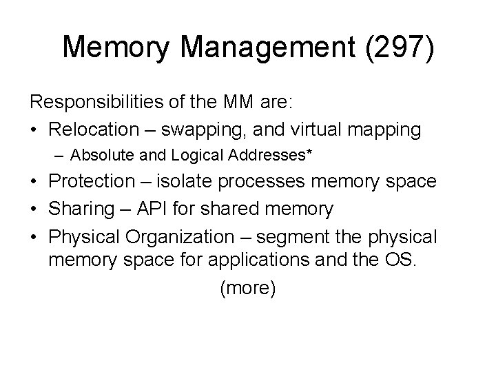 Memory Management (297) Responsibilities of the MM are: • Relocation – swapping, and virtual