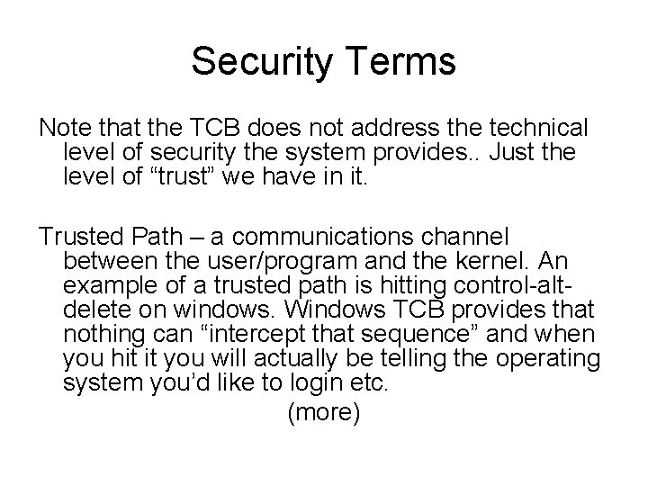 Security Terms Note that the TCB does not address the technical level of security