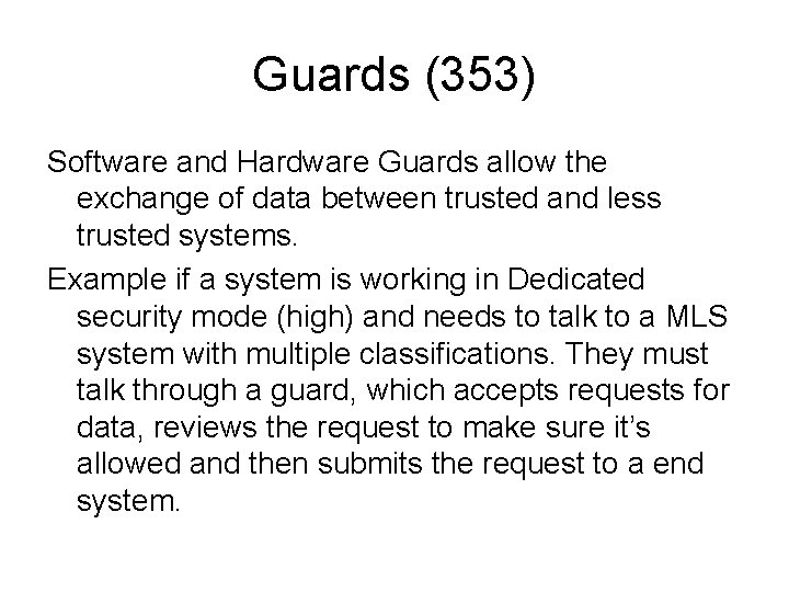 Guards (353) Software and Hardware Guards allow the exchange of data between trusted and