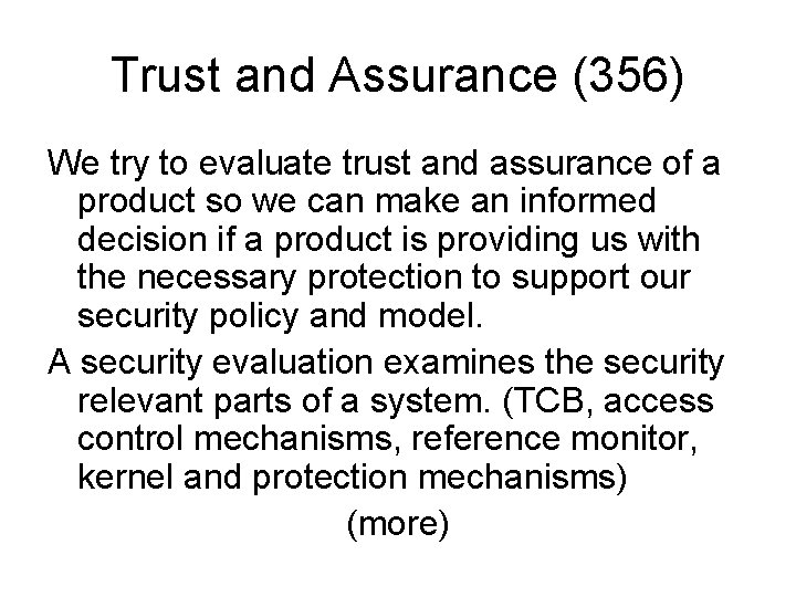 Trust and Assurance (356) We try to evaluate trust and assurance of a product