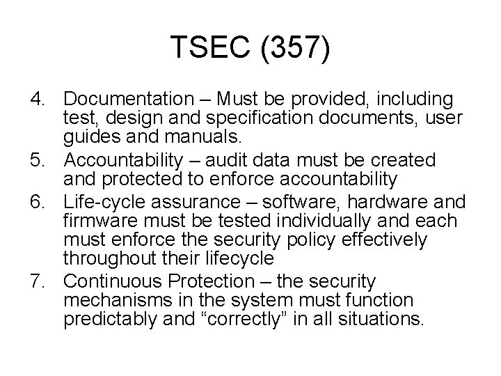 TSEC (357) 4. Documentation – Must be provided, including test, design and specification documents,