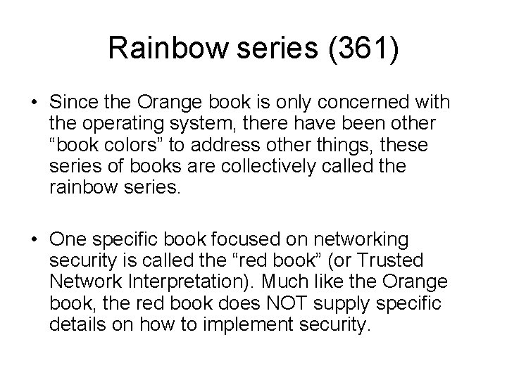 Rainbow series (361) • Since the Orange book is only concerned with the operating