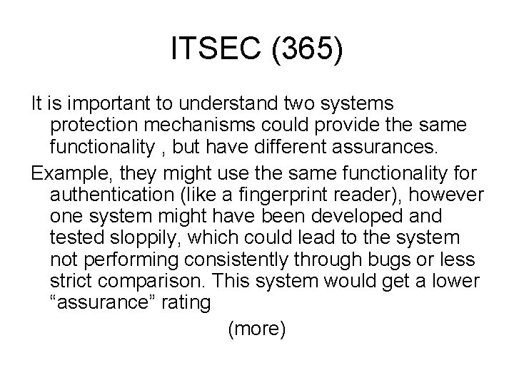 ITSEC (365) It is important to understand two systems protection mechanisms could provide the