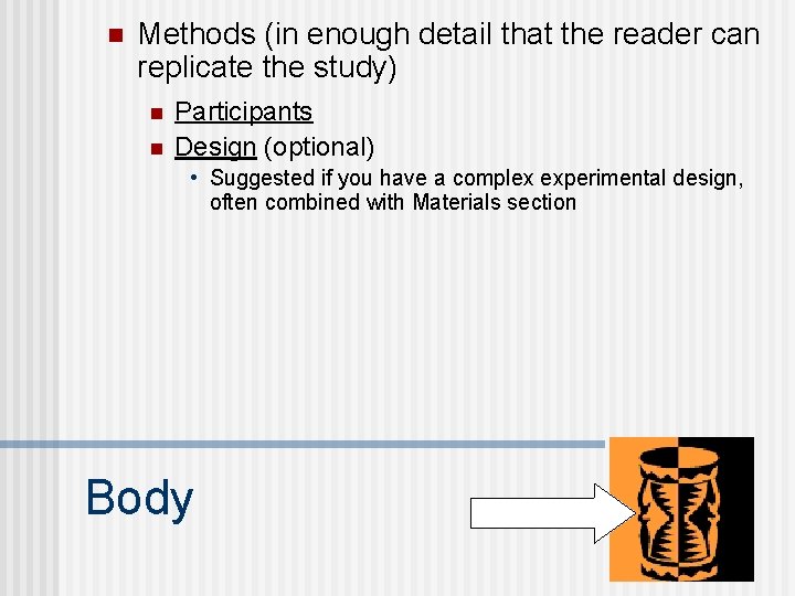n Methods (in enough detail that the reader can replicate the study) n n