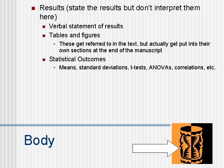 n Results (state the results but don’t interpret them here) n n Verbal statement