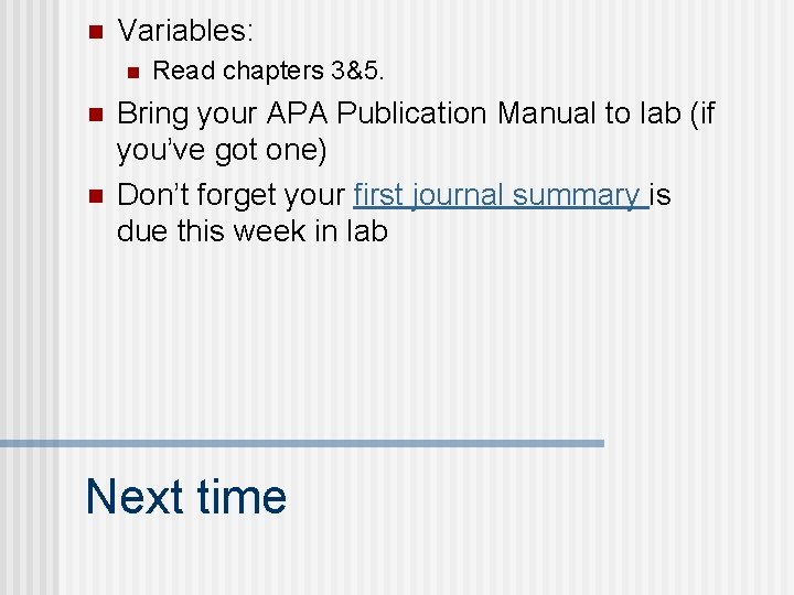 n Variables: n n n Read chapters 3&5. Bring your APA Publication Manual to