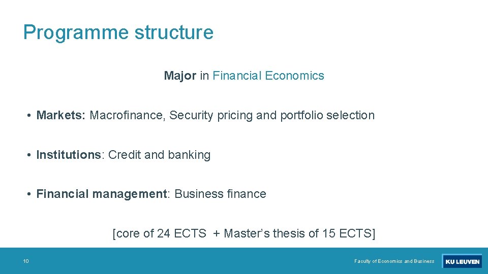 Programme structure Major in Financial Economics • Markets: Macrofinance, Security pricing and portfolio selection