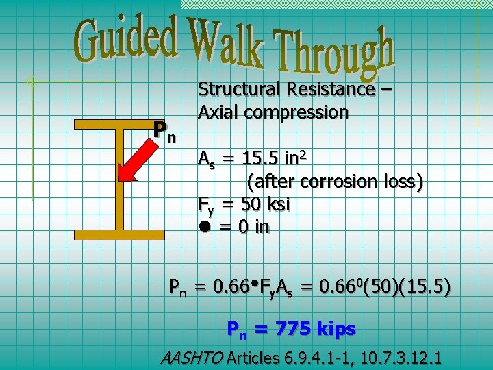 Pn Structural Resistance – Axial compression As = 15. 5 in 2 (after corrosion