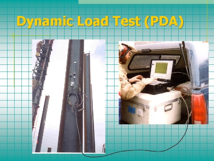 Dynamic Load Test (PDA) 