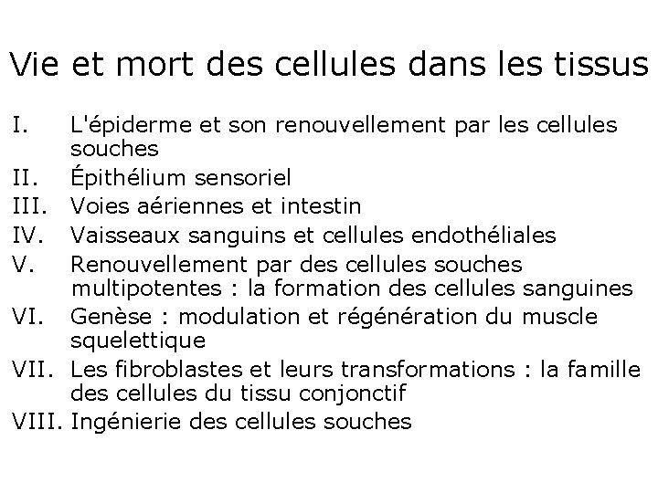 Vie et mort des cellules dans les tissus I. L'épiderme et son renouvellement par Vie et mort des cellules dans les tissus I. L'épiderme et son renouvellement par