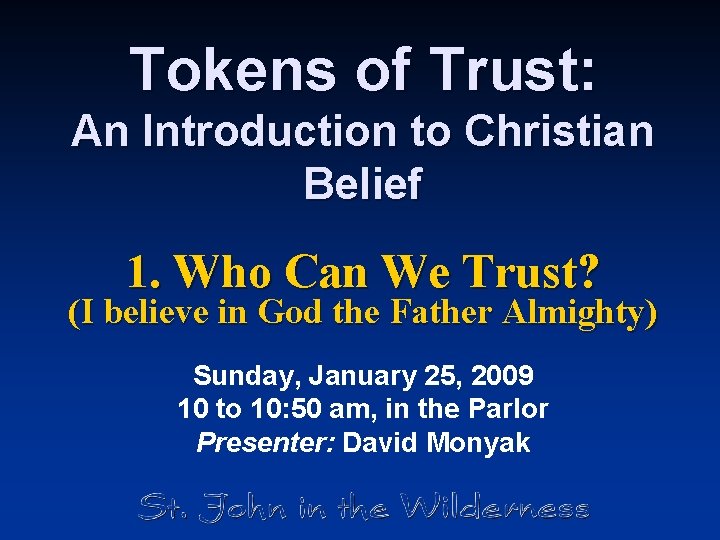 Tokens of Trust: An Introduction to Christian Belief 1. Who Can We Trust? (I