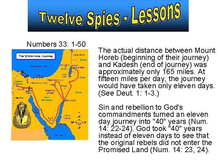  Numbers 33: 1 -50 The actual distance between Mount Horeb (beginning of their
