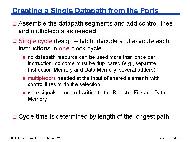 Creating a Single Datapath from the Parts q Assemble the datapath segments and add