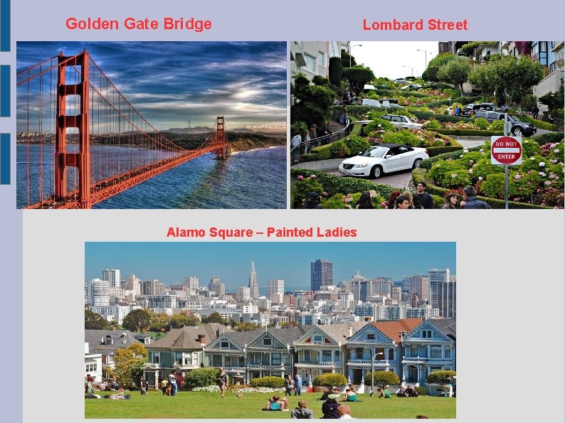 Golden Gate Bridge Alamo Square – Painted Ladies Lombard Street 