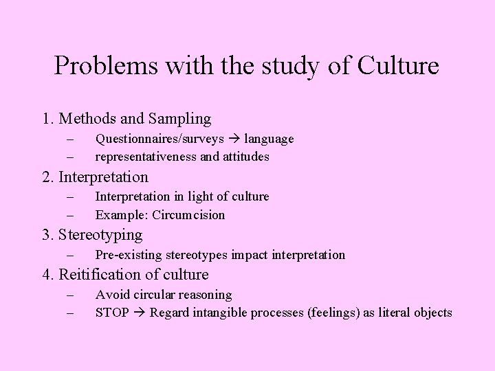 Problems with the study of Culture 1. Methods and Sampling – – Questionnaires/surveys language