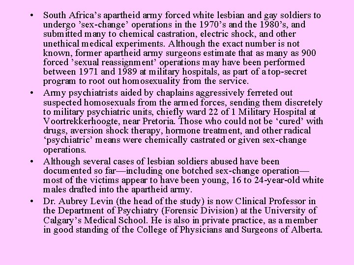  • South Africa’s apartheid army forced white lesbian and gay soldiers to undergo