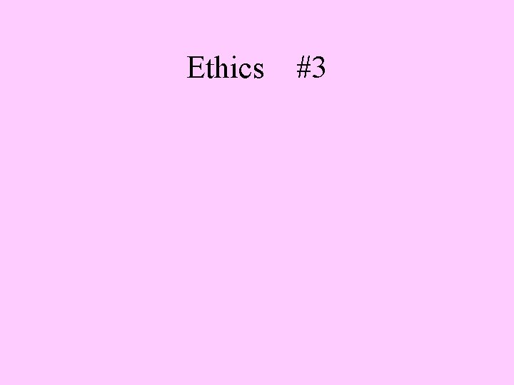 Ethics #3 