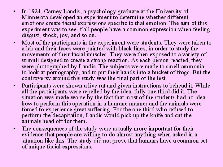  • In 1924, Carney Landis, a psychology graduate at the University of Minnesota