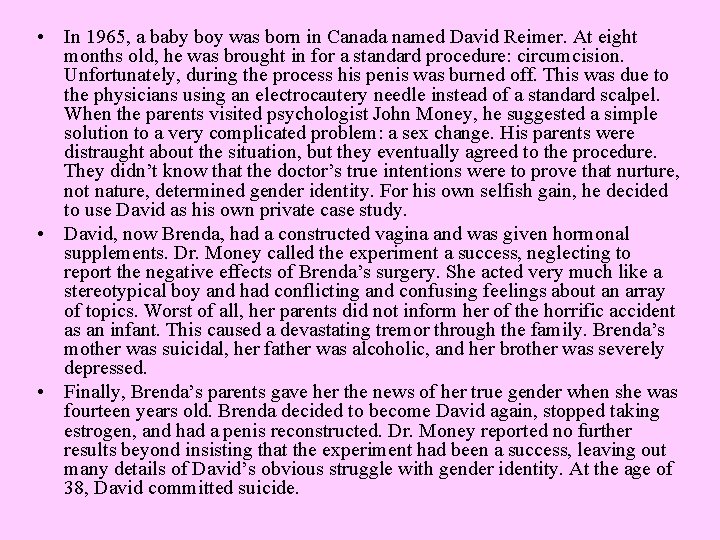  • In 1965, a baby boy was born in Canada named David Reimer.