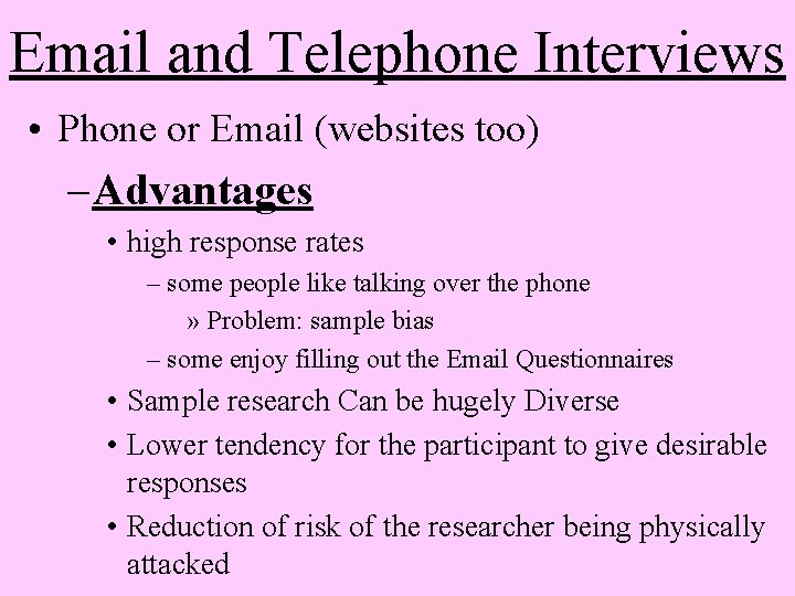 Email and Telephone Interviews • Phone or Email (websites too) – Advantages • high