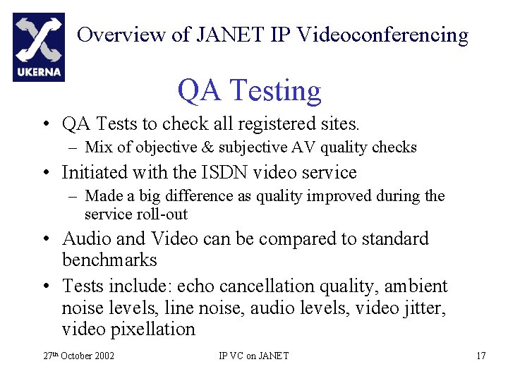 Overview of JANET IP Videoconferencing QA Testing • QA Tests to check all registered