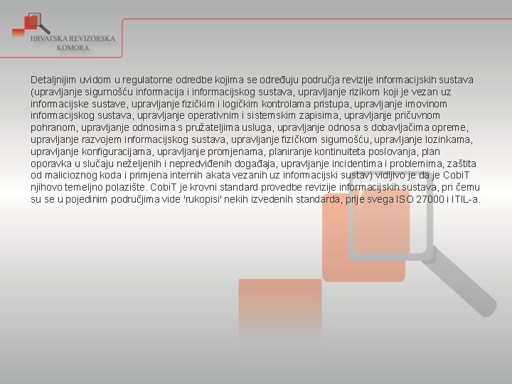 Detaljnijim uvidom u regulatorne odredbe kojima se određuju područja revizije informacijskih sustava (upravljanje sigurnošću Detaljnijim uvidom u regulatorne odredbe kojima se određuju područja revizije informacijskih sustava (upravljanje sigurnošću