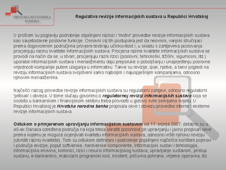 Regulativa revizije informacijskih sustava u Republici Hrvatskoj U prošlom su poglavlju podrobnije objašnjeni razlozi